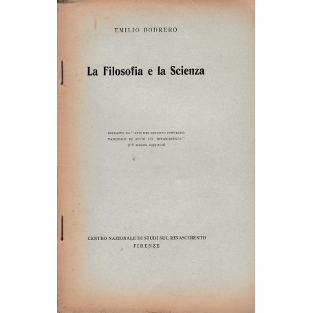 La Filosofia e la Scienza. Estratto da "Atti del secondo convegno Nazionale di studi sul Rinascimento"