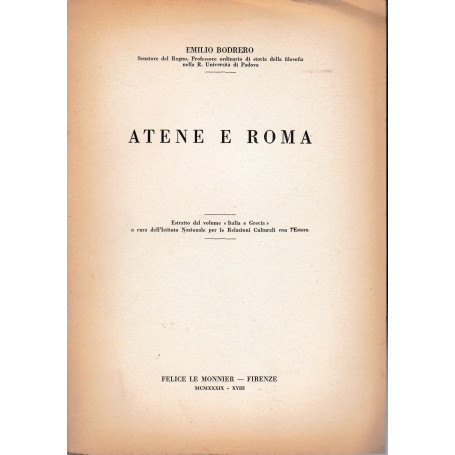 Atene e Roma. Estratto dal volume "Italia e Grecia" a cura dell'Ist. Naz. per le relazioni Culturali con l'Estero