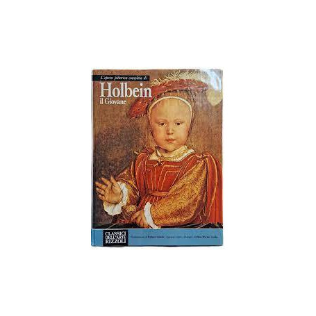 L' opera pittorica completa di Holbein il Giovane