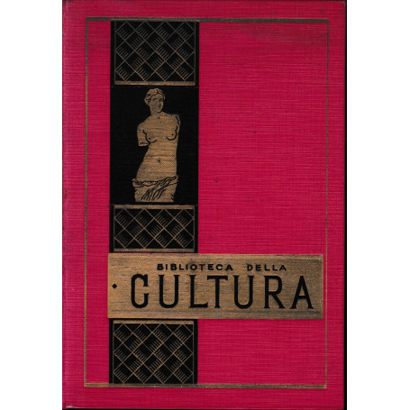 Biblioteca della Cultura. Storia generale dell'arte vol. 1°: l'arte antica l'arte asiatica.