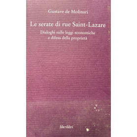 Le serate di Saint-Lazare. Dialoghi sulle leggi economiche e difesa della proprietà