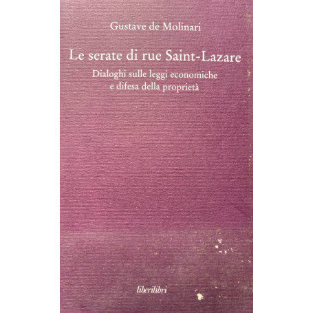 Le serate di Saint-Lazare. Dialoghi sulle leggi economiche e difesa della proprietà