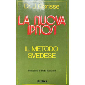La nuova ipnosi. Il metodo svedese