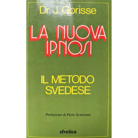 La nuova ipnosi. Il metodo svedese
