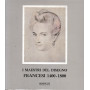 I maestri del disegno. Francesi 1400-1800.