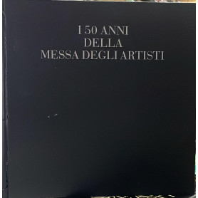 I 50 anni della messa degli artisti