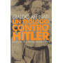 Un teologo contro Hitler. Sulle tracce di Dietrich Bonhoeffer