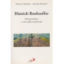 Dietrich Bonhoeffer. Storia profana e crisi della modernità