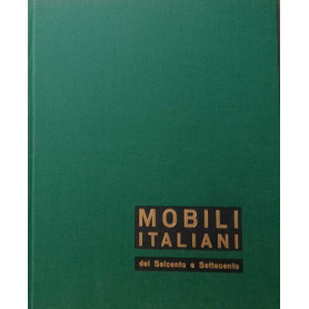 Mobili italiani del Seicento e del Settecento.