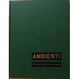 Ambienti italiani del cinquecento.