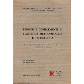 Esercizi e complementi di statistica metodologica ed economia