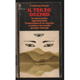 Il terzo occhio. Un documento appassionante. L'iniziazione di un ragazzo ai misteri del mondo dei lama tibetani