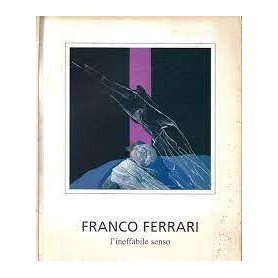 Franco Ferrari. L'ineffabile senso