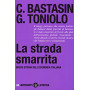 La strada smarrita. Breve storia dell'economia italiana