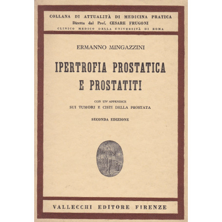 Ipertrofia prostatica e prostatiti. Appendice su tumori e cisti della prostata.