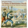 La Roma di Bartolomeo Pinelli nelle più belle incisioni del «Pittor de Trastevere». Ediz. illustrata