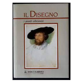 Il disegno. I grandi collezionisti