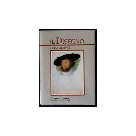 Il disegno. I grandi collezionisti