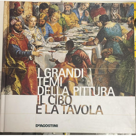 i grandi temi della pittura il cibo e la tavola