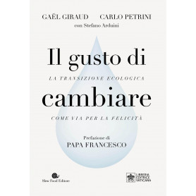 Il gusto di cambiare. La transizione ecologica come via per la felicità