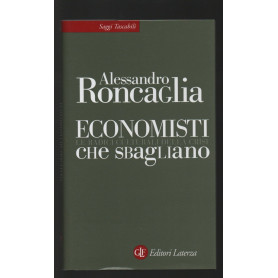 Economisti che sbagliano. Le radici culturali della crisi