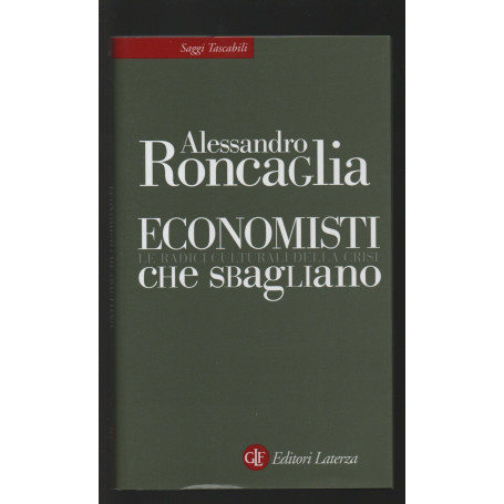 Economisti che sbagliano. Le radici culturali della crisi