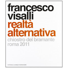 Francesco Visalli. Realtà alternativa. Roma. Ediz. illustrata