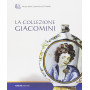 La collezione Giacomini. Catalogo della mostra (Castelli 31 luglio-31 agosto 2016). Ediz. illustrata