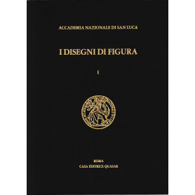 I disegni di figura nell'archivio Storico dell'Accademia di San Luca vol. 1°.
