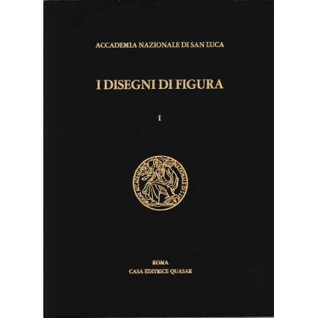 I disegni di figura nell'archivio Storico dell'Accademia di San Luca vol. 1°.