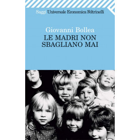 Le madri non sbagliano mai.