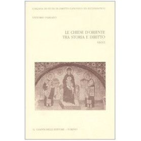 Le Chiese d'Oriente tra storia e diritto. Saggi