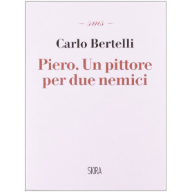 Piero. Un pittore per due nemici