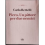 Piero. Un pittore per due nemici