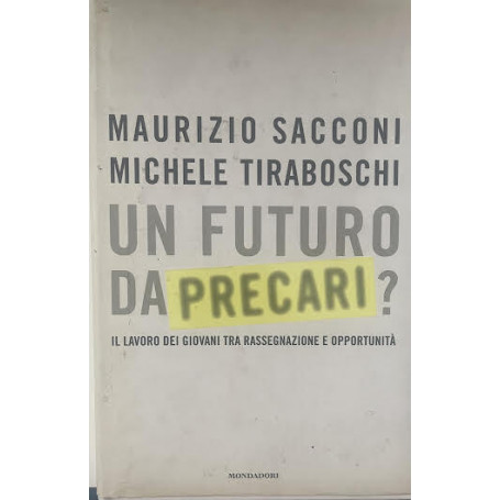 Un futuro da precari? Il lavoro dei giovani tra rassegnazione e opportunità