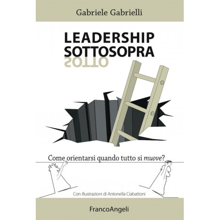 Leadership sottosopra. Come orientarsi quando tutto si muove?