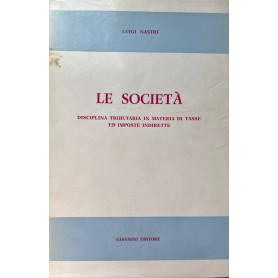 Le società. Disciplina tributaria in materia di tasse ed imposte indirette