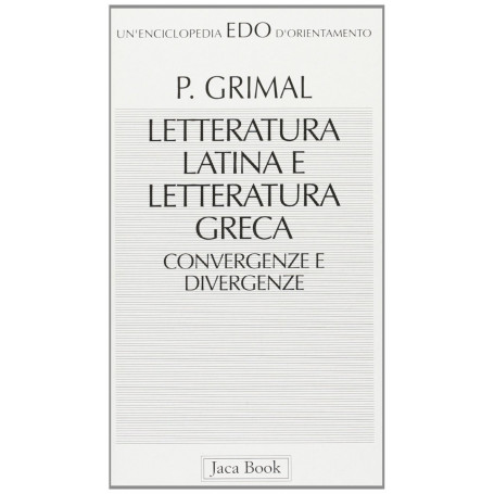 Letteratura latina e letteratura greca. Convergenze e divergenze