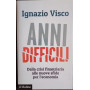 Anni difficili. Dalla crisi finanziaria alle nuove sfide per l'economia