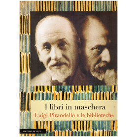I libri in maschera. Luigi Pirandello e le biblioteche