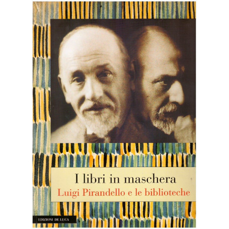 I libri in maschera. Luigi Pirandello e le biblioteche