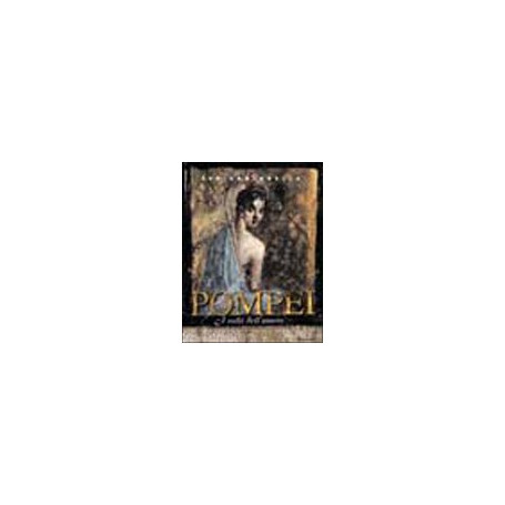 Pompei. I volti dell'amore