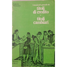 Lineamenti generali dei titoli di credito e titoli cambiari.