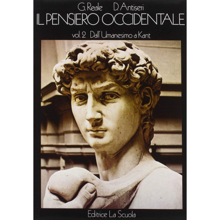 Il pensiero occidentale dalle origini ad oggi. Storia delle idee filosofiche e scientifiche. Dall'Umanesimo a Kant (Vol. 2)
