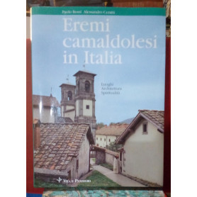 Eremi camaldolesi in Italia. Luoghi architettura spiritualità.