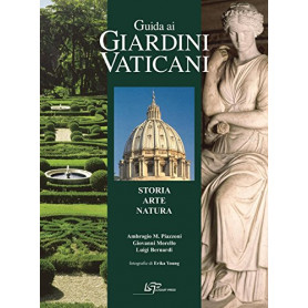 Guida ai giardini vaticani. Storia arte natura