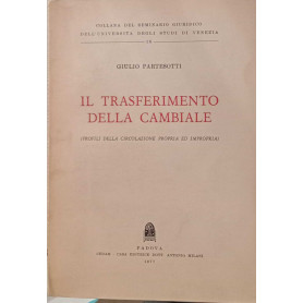 Il trasferimento della cambiale. (Profili della circolazione propria ed impropria).