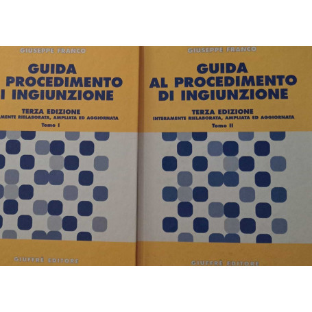 Guida al procedimento di ingiuinzione. Tomo I e II.