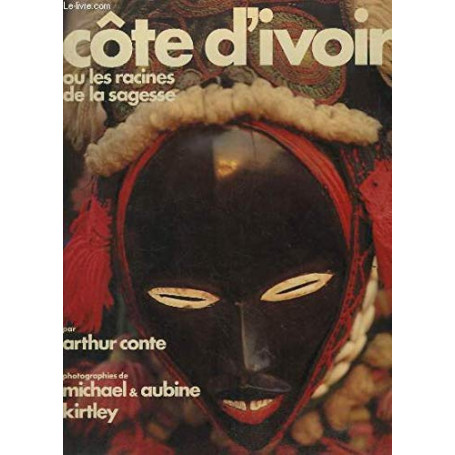 Côte d'Ivoire ou les racines de la sagesse.