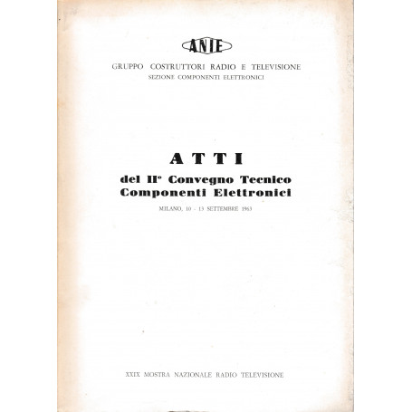Atti del II° Convegno Tecnico Componenti Elettronici. Milano